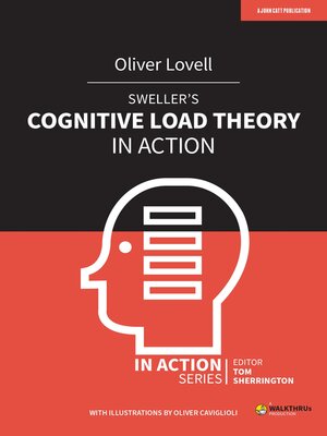 cover image of Sweller's Cognitive Load Theory in Action